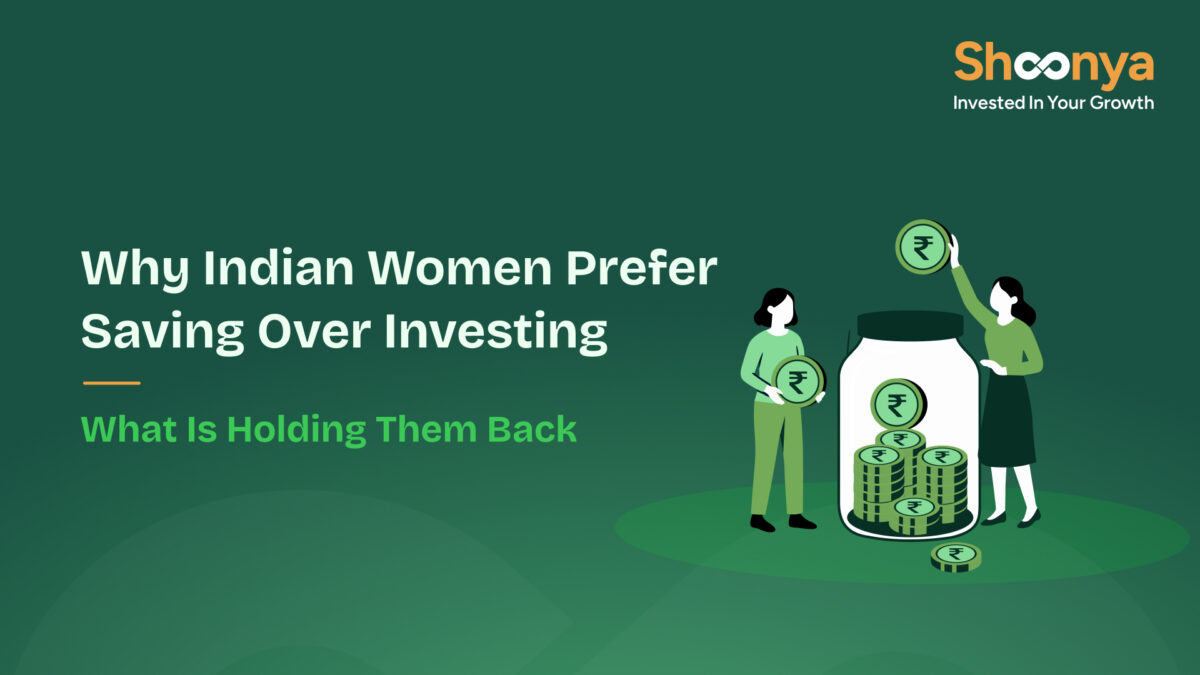Why Indian Women Prefer Saving Over Investing